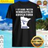 i support minneapolis educators 2022 teacher walkout strike shirt