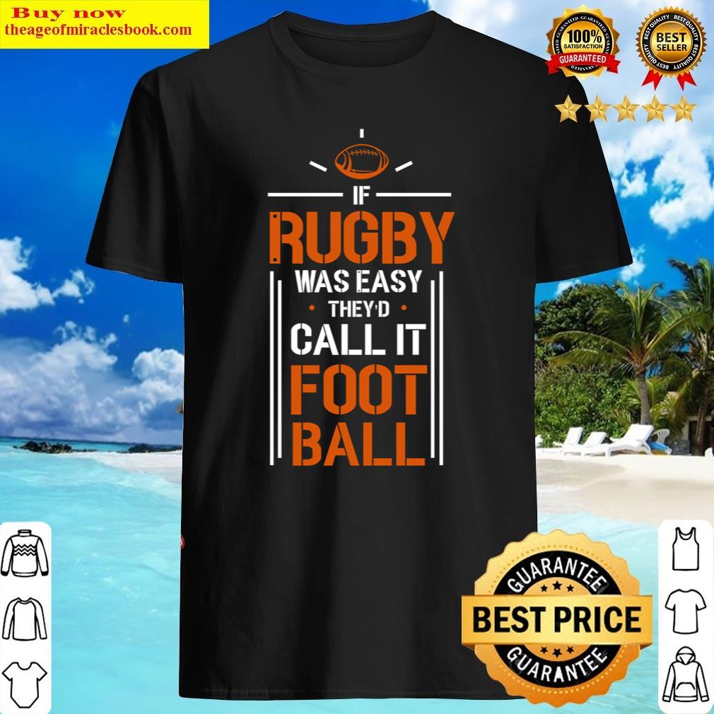 If Rugby Was Easy Shirt