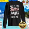 just a girl who loves bunnies and sloths gift sweater