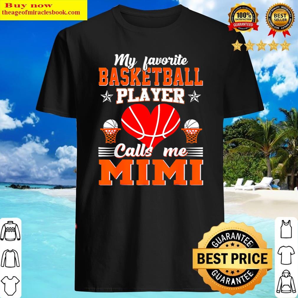 My Favorite Basketball Player Calls Me Mimi Mother's Day Shirt Shirt