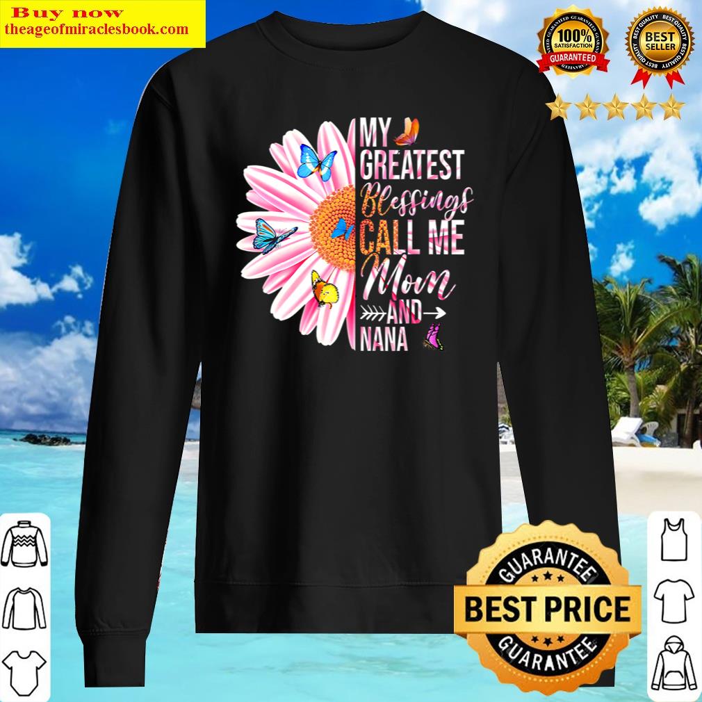 my greatest blessings call me mom and nana happy mother day sweater