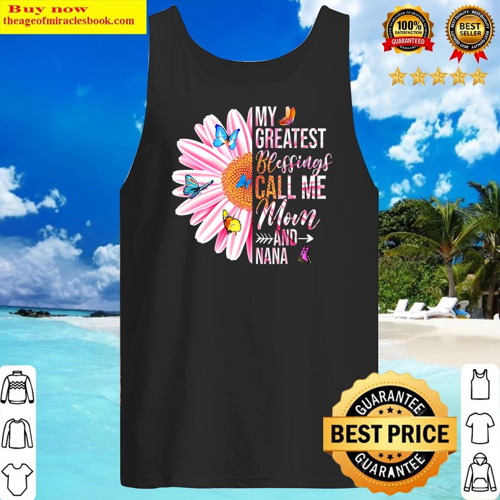 My Greatest Blessings Call Me Mom And Nana Happy Mother Day Shirt Tank Top