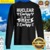 nuclear energy is clean energy plant power atom sweater