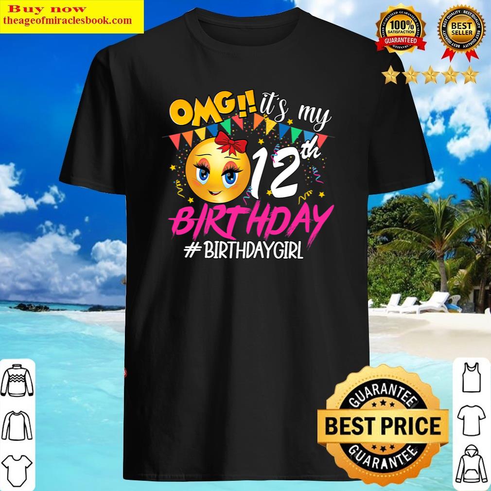 Omg It'my 12th Birthday Tee - 12 Year Old Party Girl Shirt Shirt