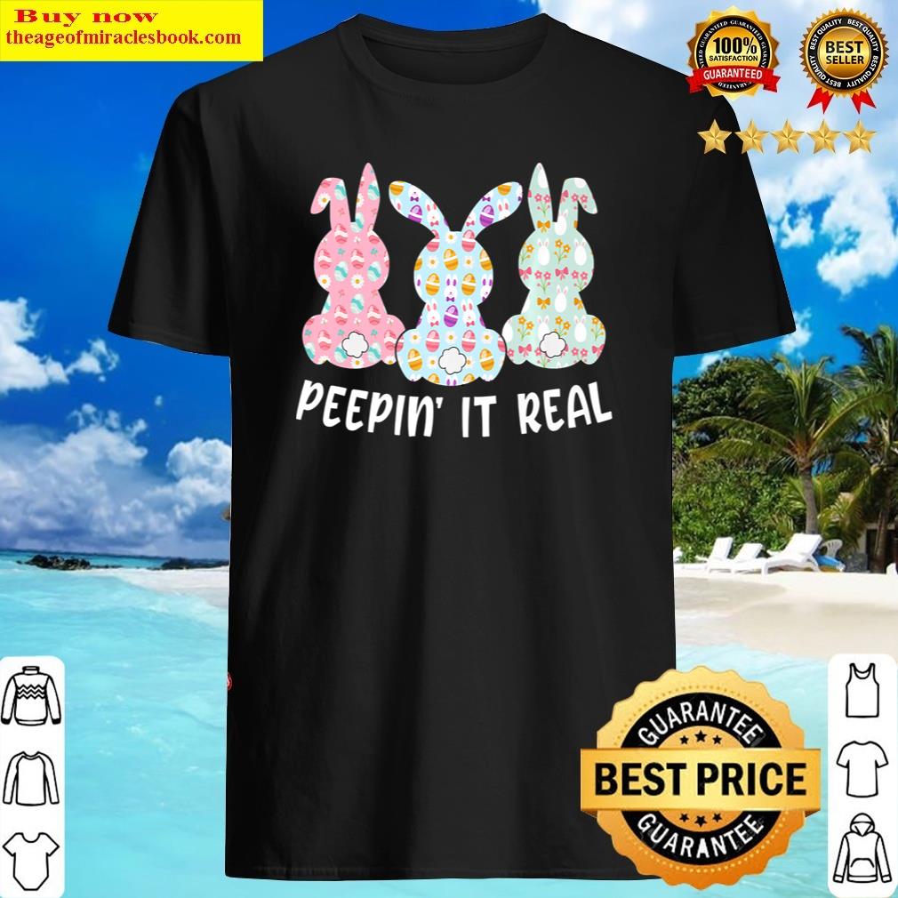 peepin it real bunnies happy easter bunny for easter day premium shirt
