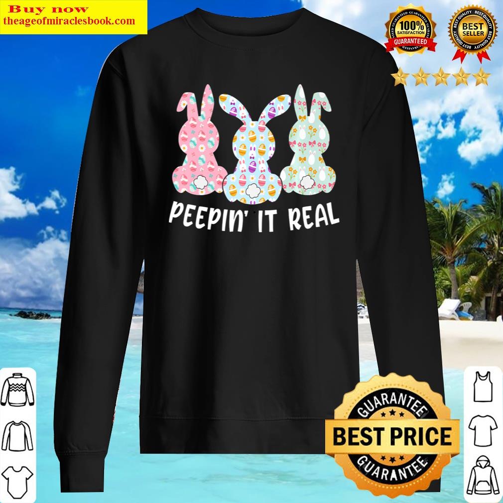Peepin' It Real Bunnies Happy Easter Bunny For Easter Day Premium Shirt Sweater