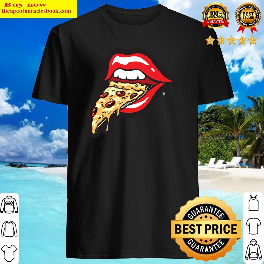 Pizza Tongue Shirt Shirt