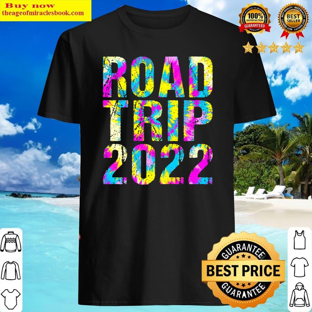 Road Trip 2022 Tie Dye - Matching Family Shirt Shirt