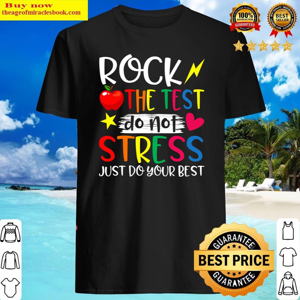Rock The Test Teacher Test Day Testing Day Funny Teacher Shirt Shirt