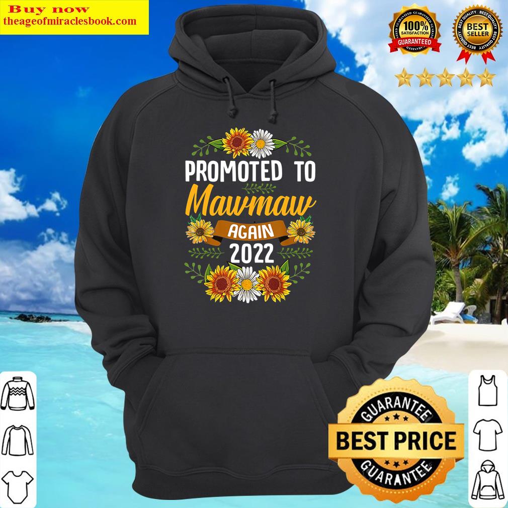 S Promoted To Mawmaw Again 2022 Sunflower New Mommy Unisex Hoodie