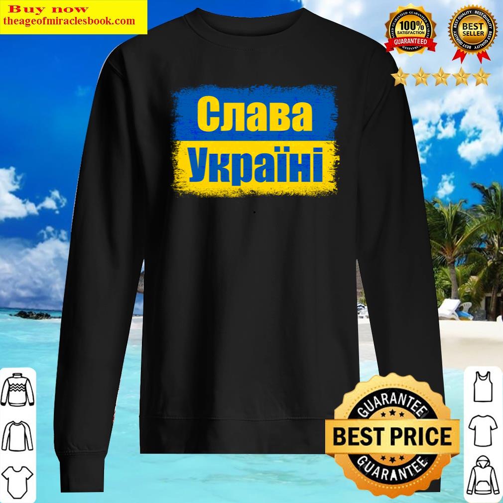 Slava Ukraine Flag Of Ukraine Shirt Sweater