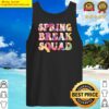 spring break squad beach colorful tie dye spring break 2022 tank top