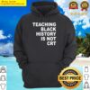 teaching black history is not crt funny teacher hoodie