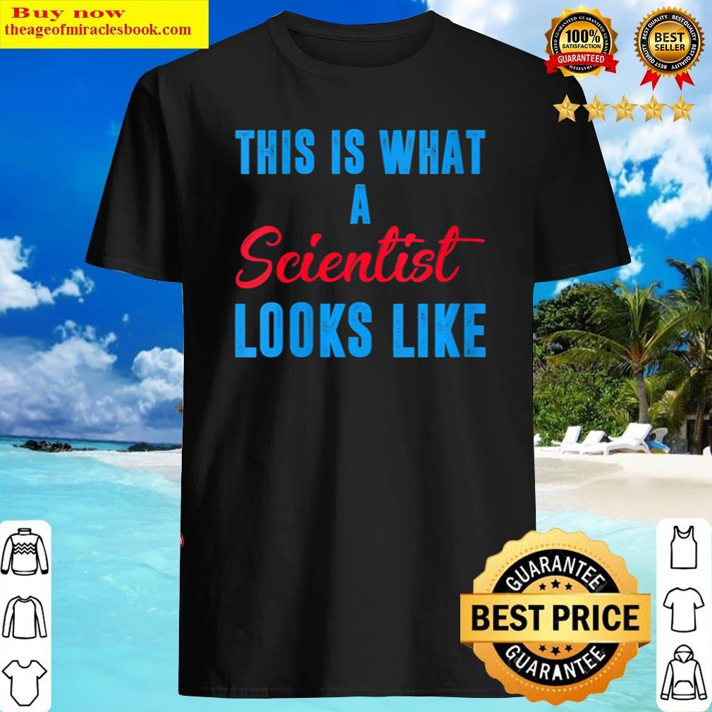This Is What A Scientist Looks Like Science Teacher Shirt