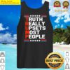 trump truth really upsets most people tank top