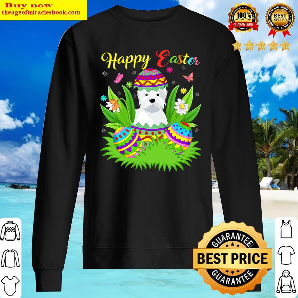 Westie Dog Lover Floral Easter Egg Funny Westie Easter Shirt Sweater