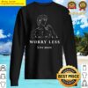 worry less live more inspiring stoic quotes sweater
