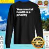 you mental health is a priority sweater