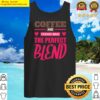 attractive coffee and friends make the perfect blend tank top