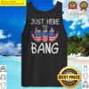 buy just here to bang 4th july american flag funny outfit tank top tank top