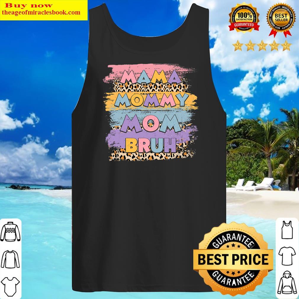 Discount Mama Mommy Mom Bruh Leopard Boho Happy Mother Day Family Shirt Tank Top