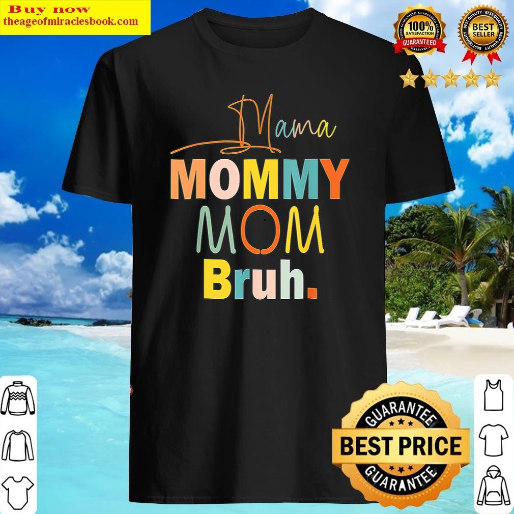 Discount Mother’s Day Quotes, Mama Mommy Mom Bruh, Funny Mom Life Shirt