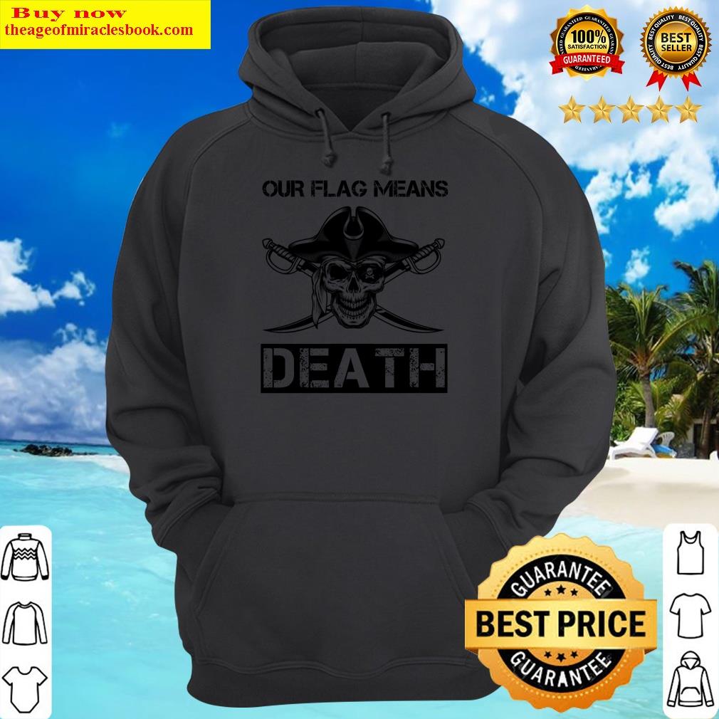 Discount Our Flag Means Death Shirt Hoodie