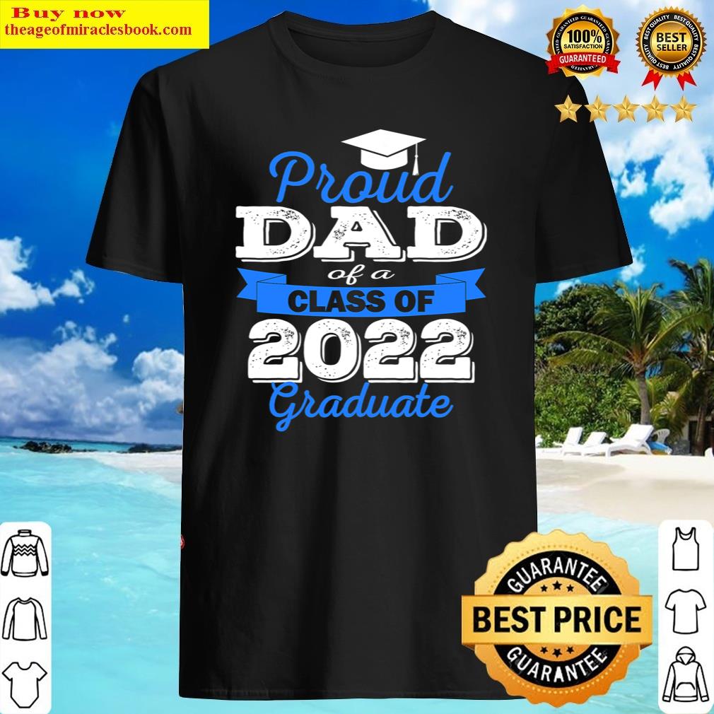 Discount Proud Dad Of 2022 Graduate Class 2022 Graduation Family Shirt