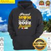 discount proud mom of a class of 2022 graduate senior 22 hoodie