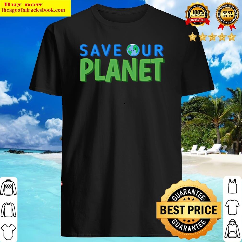 Discount Save The Planet Keep It Green Shirt Shirt