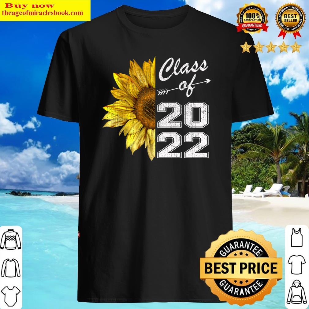 Discount Sunflower Graduation Senior 22 Class Of 2022 Graduate Shirt