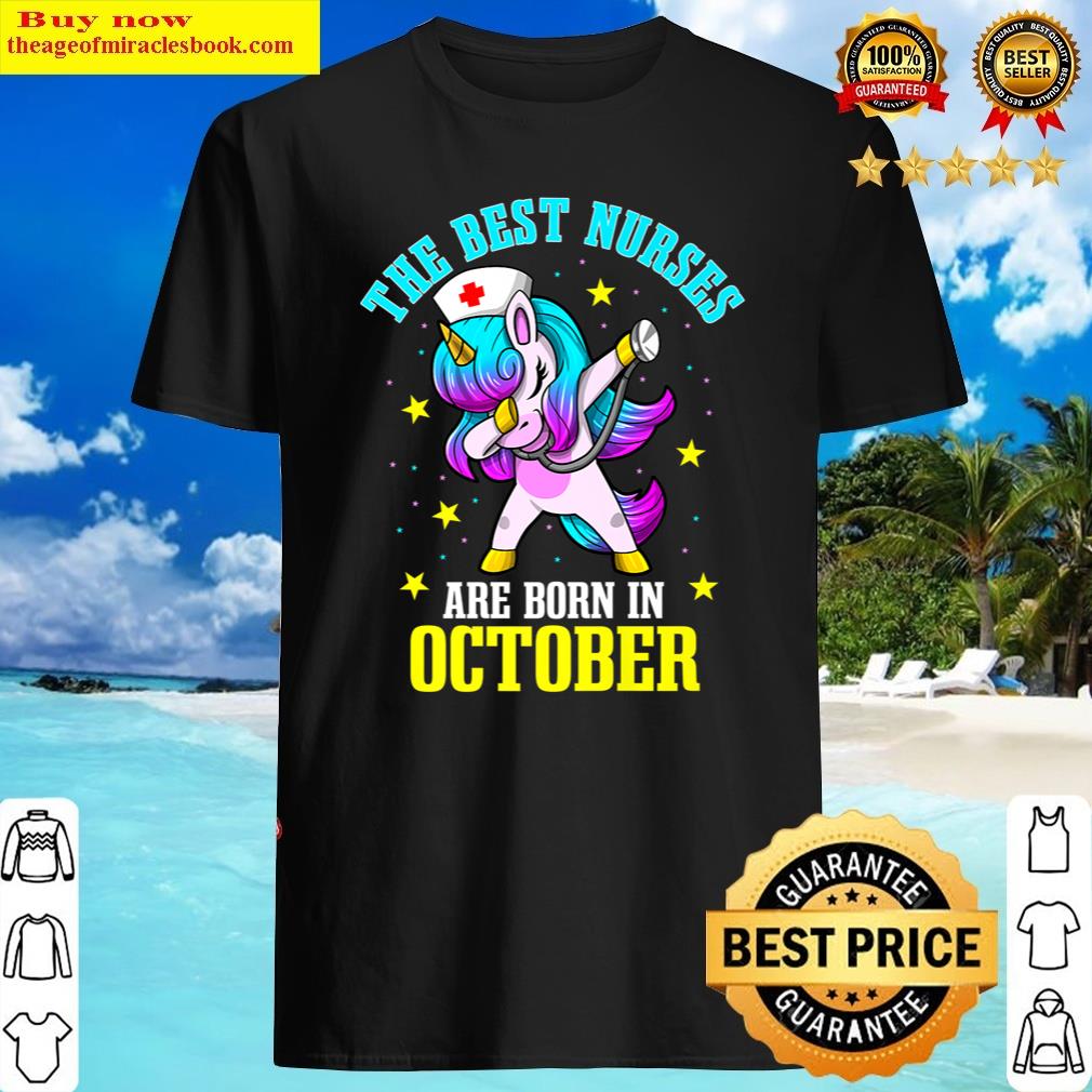 Discount The Best Nurses Are Born In October Rn Medical Unicorn Shirt