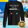 dont make me call my daughter sweater