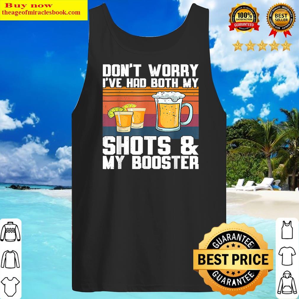 Don't Worry I've Had Both My Shots And Booster Funny Vaccine Shirt Tank Top