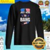 funny fourth of july 4th of july im just here to bang usa t shirt copy sweater