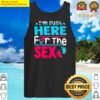 gender reveal im just here for the sex funny men tank top