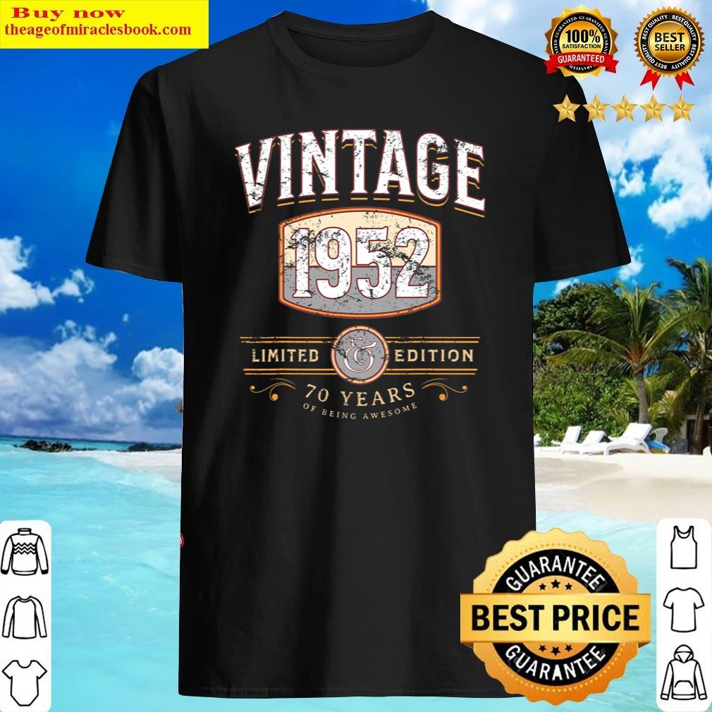 Gracious 70 Years Old Vintage 1952 Limited Edition 70th Birthday Shirt
