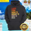 i went from mama to mommy to mom to bruh funny mothers day hoodie
