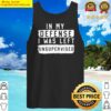 in my defense i was left unsupervised sarcastic quote t shirt tank top