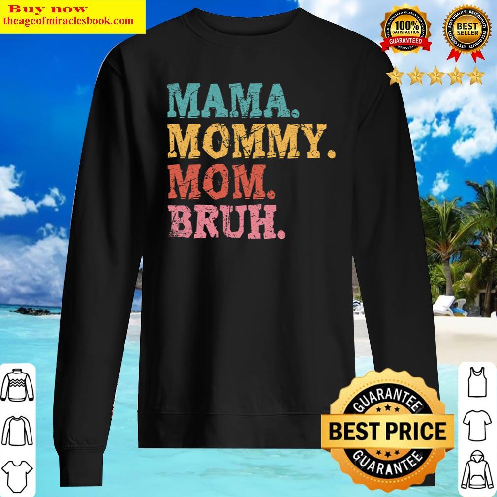 Mama Mommy Mom Bruh Mothers Day 2022 Shirt Sweater