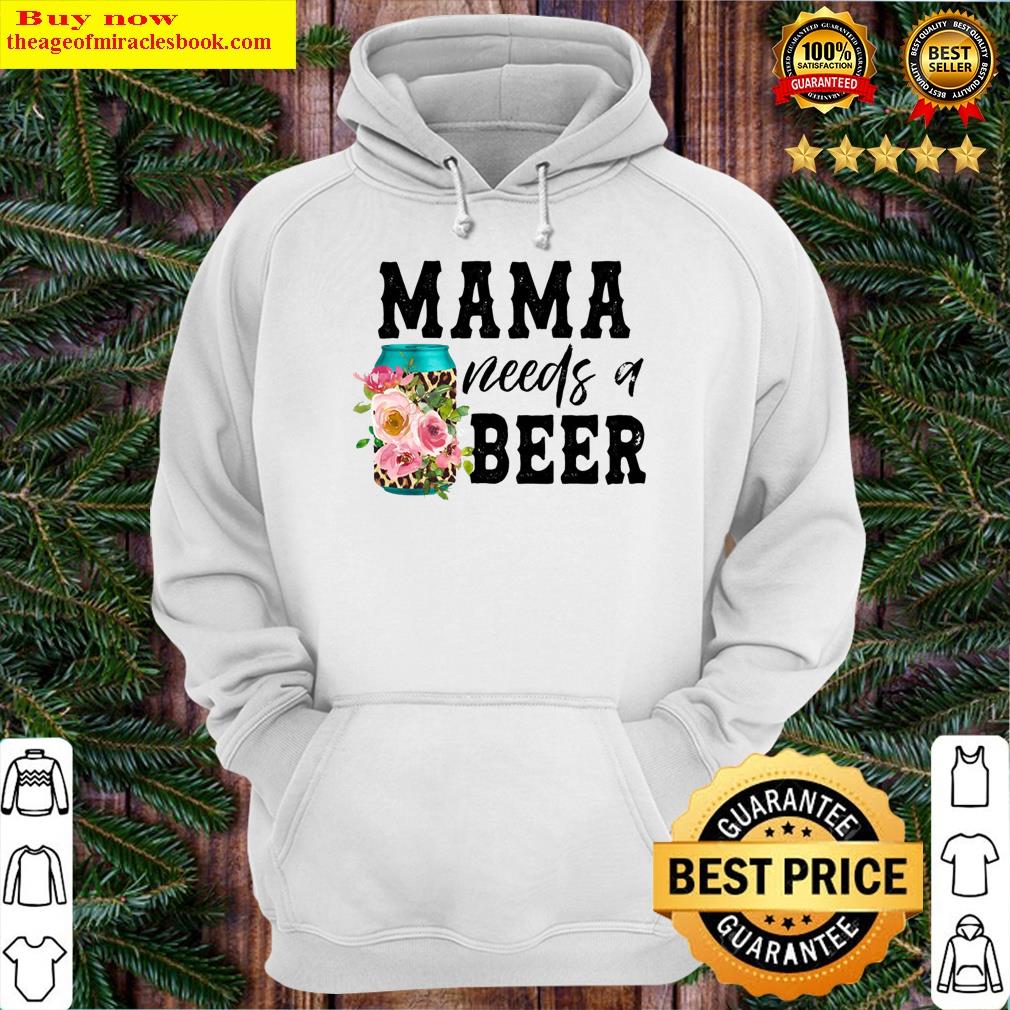 mama needs a beer t shirt