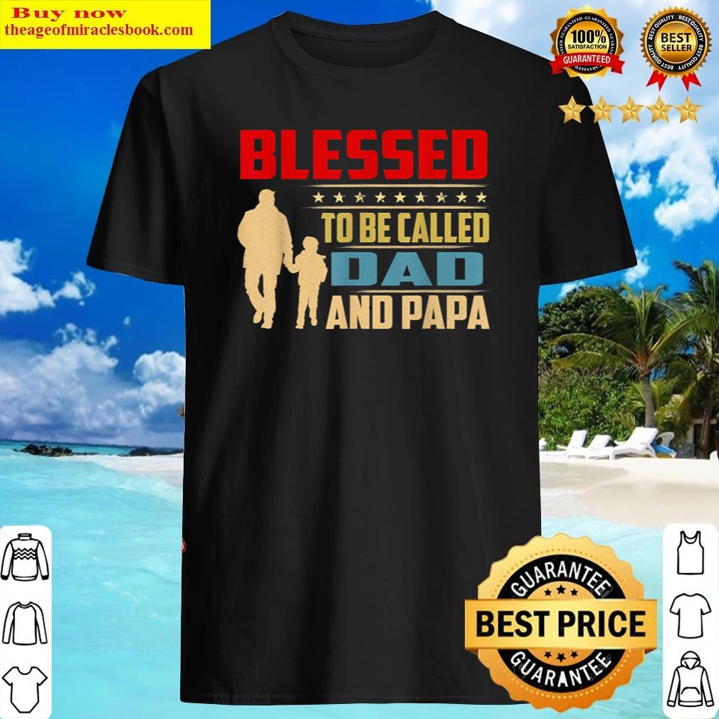 Mens Blessed To Be Called Dad And Papa Vintage Fathers Day Shirt