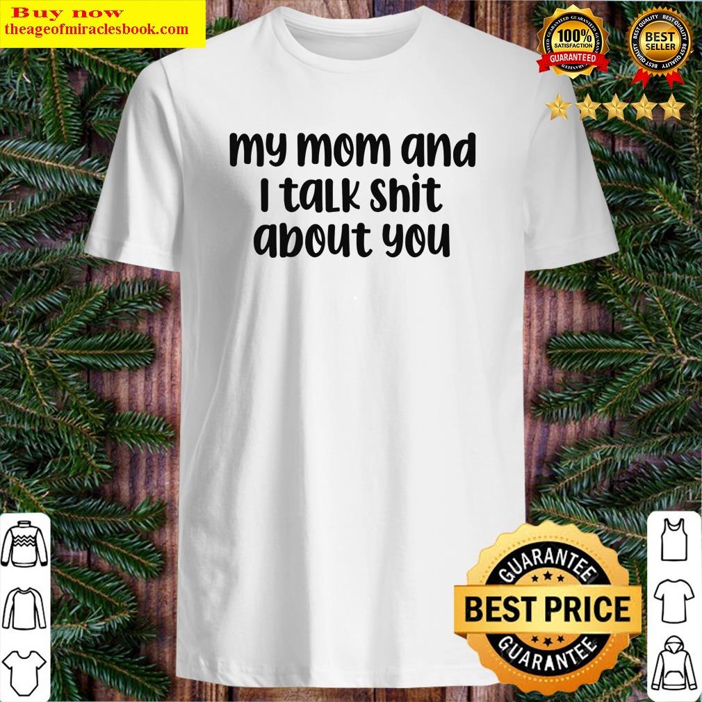 my mom and i talk shit about you baby onesie funny baby onesie shirt