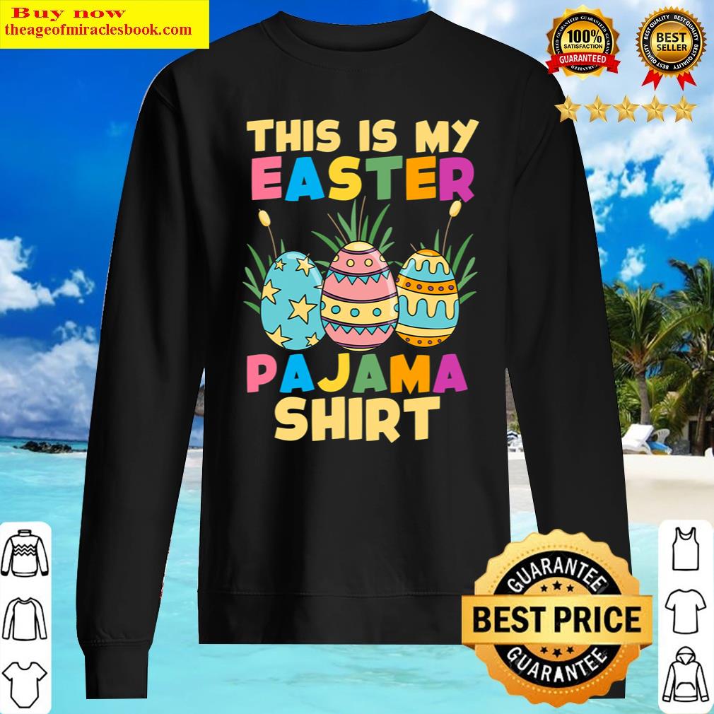 Nice This Is My Easter Pajama Funny Easter Sleepover Fun Shirt Sweater
