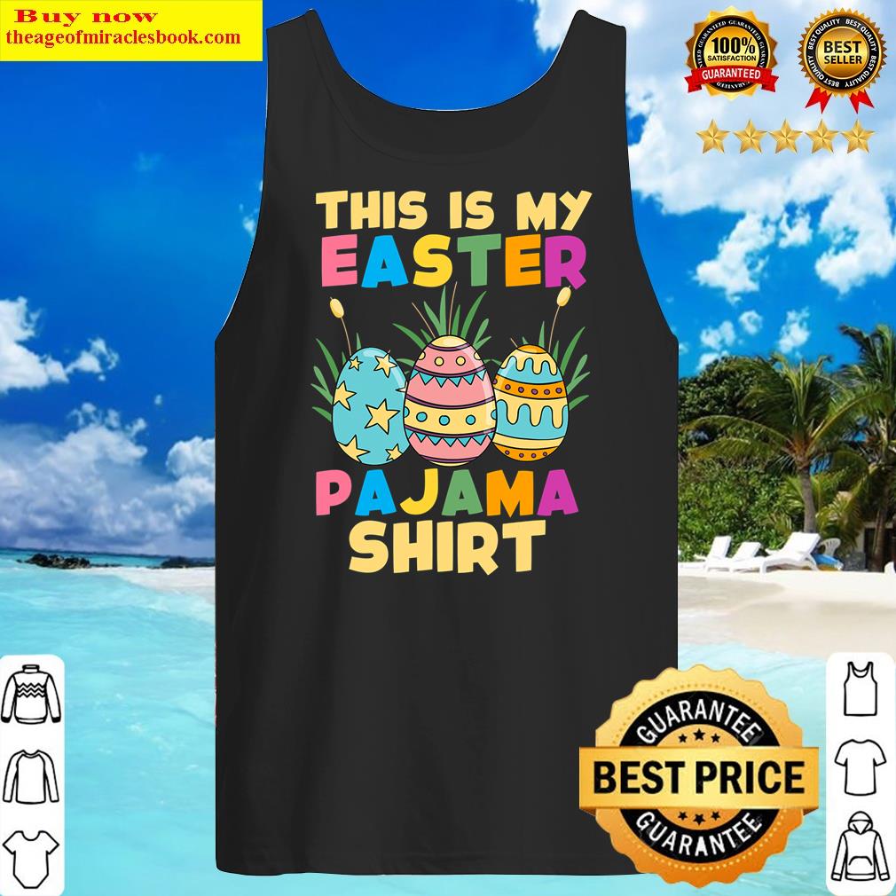 Nice This Is My Easter Pajama Funny Easter Sleepover Fun Shirt Tank Top