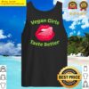nice vegan girls taste better tank top