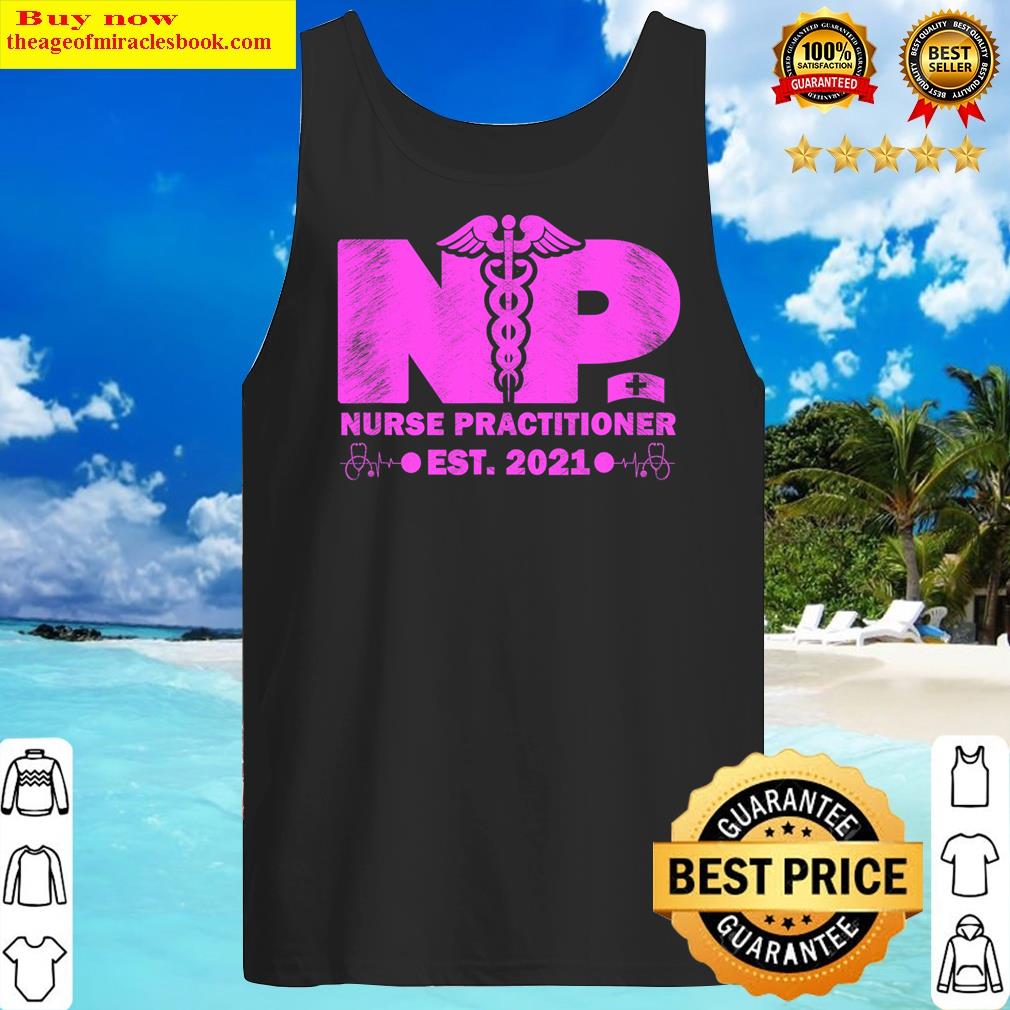 np graduation np established 2021 nurse practitioner t shirt tank top
