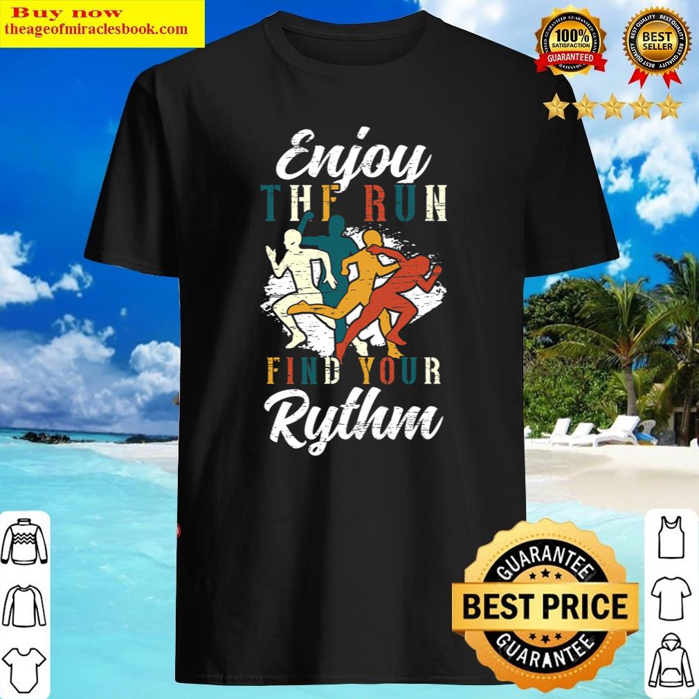 Official Enjoy The Run Find Your Rhythm Body Fitness Workout Exercise Shirt