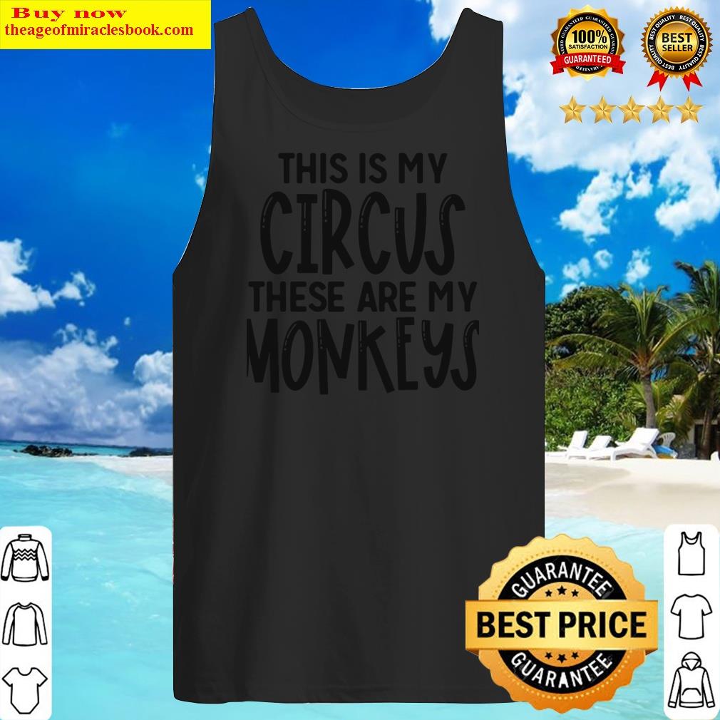 Official Funny Mom, Motherhoods, Mom Tee, This Is My Circus These Are My Monkeys, Fun Shirt Tank Top