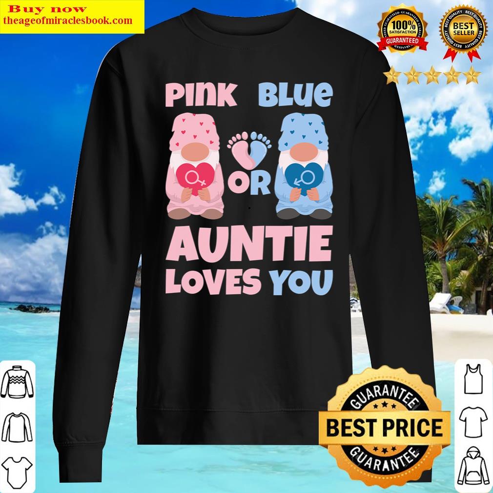 Pink Or Blue Auntie Loves You Funny Baby Gender Reveal Party Shirt Sweater